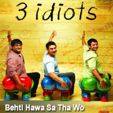 Behti Hawa Sa Tha - Mp3 + VIDEO Karaoke - Shaan - 3 idiots