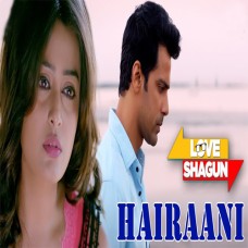 Hairaani - Mp3 + VIDEO karaoke - Arijit Singh - Love Shagun